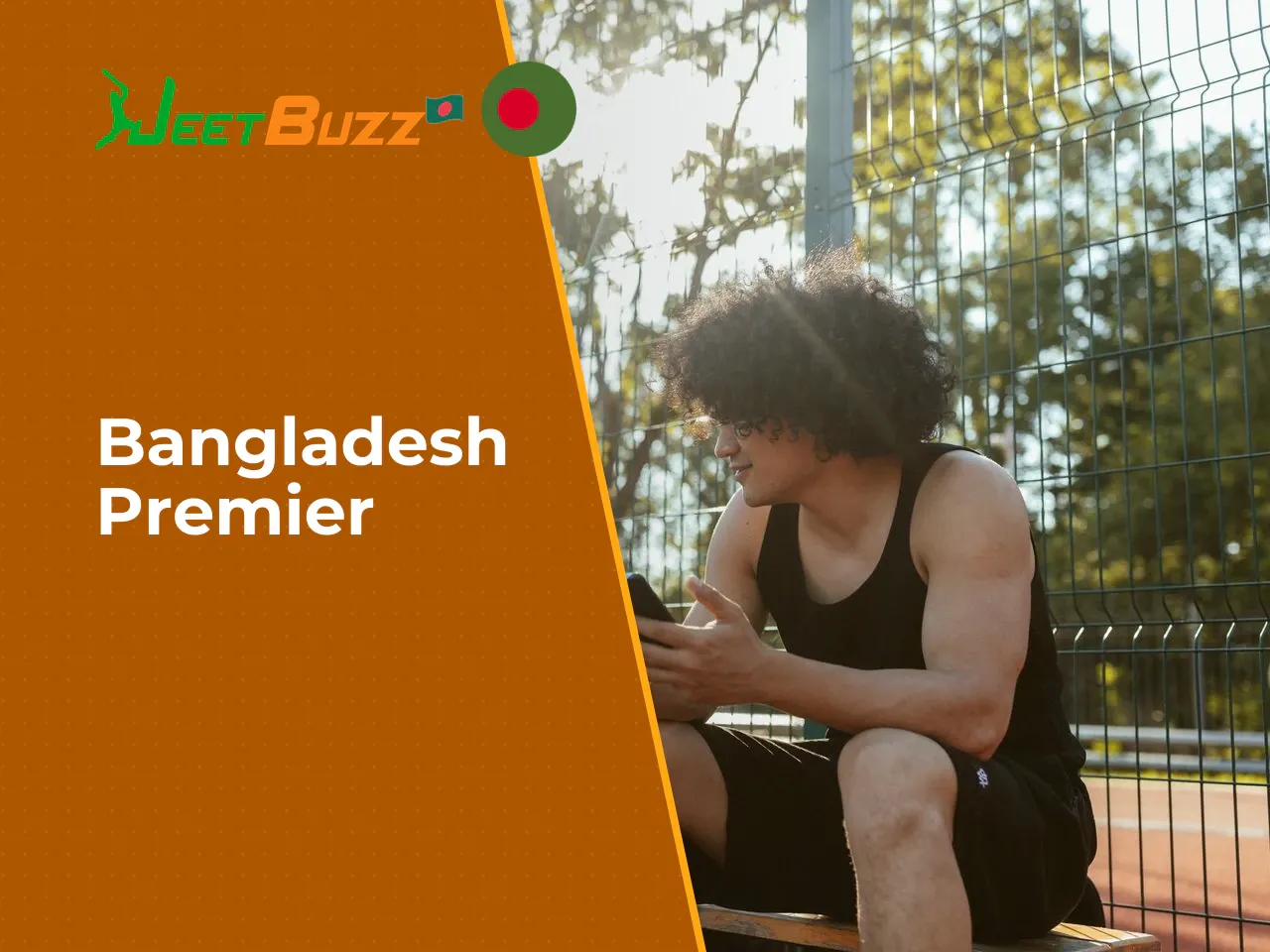 Mobile Access to Sports Betting and Live Events. For users in Bangladesh, cricket dominates. The JeetBuzz app provides access to a wide range of tournaments: - **Bangladesh Premier League (BPL)** — th